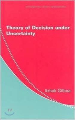 Theory of Decision Under Uncertainty