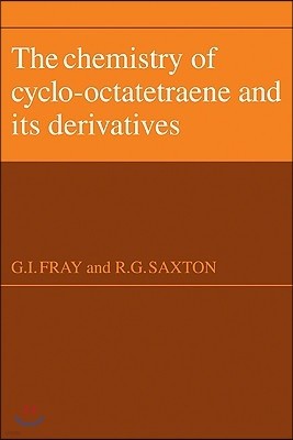 The Chemistry of Cyclo-Octatetraene and its Derivatives