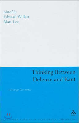 Thinking Between Deleuze and Kant: A Strange Encounter