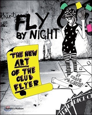 Fly by Night: The New Art of the Club Flyer