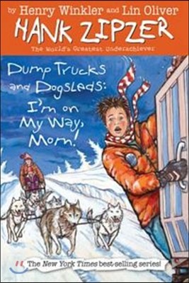 Dump Trucks and Dogsleds: I'm on My Way, Mom!