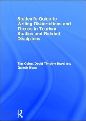 Student's Guide to Writing Dissertations and Theses in Tourism Studies and Related Disciplines