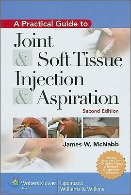 A Practical Guide to Joint and Soft Tissue Injection and Aspiration, 2/E