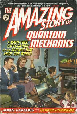 The Amazing Story of Quantum Mechanics