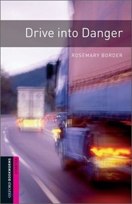 Oxford Bookworms Library: Drive Into Danger: Starter: 250-Word Vocabulary