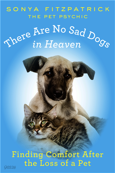 There Are No Sad Dogs in Heaven