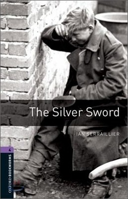 Oxford Bookworms Library 4 : The Silver Sword