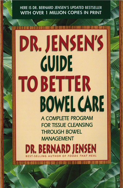 Dr. Jensen's Guide to Better Bowel Care