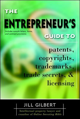 Entrepreneur's Guide To Patents, Copyrights, Trademarks, Trade Secrets