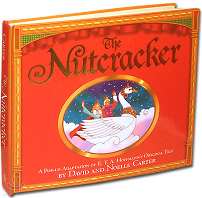The Nutcracker : A Pop-Up Adaptation of E. T. A. Hoffmann's Original Tale