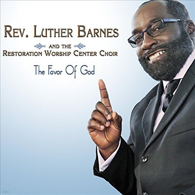 Rev. Luther Barnes & The Restoration Worship Center Choir - Favor Of God (CD)