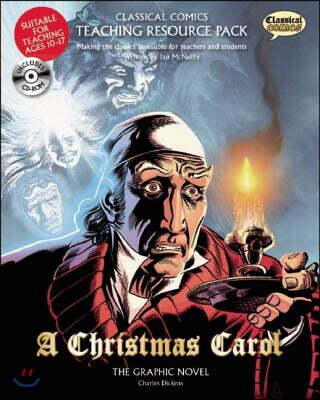 Classical Comics Teaching Resource Pack: A Christmas Carol: Making the Classics Accessible for Teachers and Students [With CDROM]