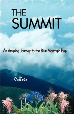 The Summit: An Amazing Journey to the Blue Mountain Peak