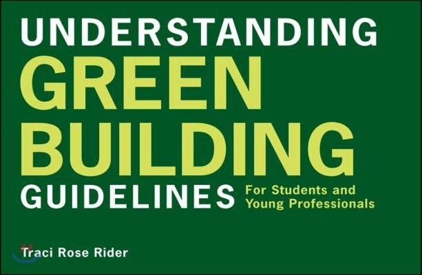 Understanding Green Building Guidelines: For Students and Young Professionals