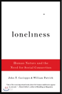 Loneliness: Human Nature and the Need for Social Connection