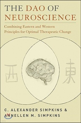 The Dao of Neuroscience: Combining Eastern and Western Principles for Optimal Therapeutic Change