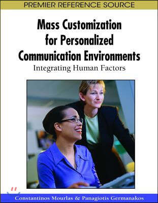 Mass Customization for Personalized Communication Environments: Integrating Human Factors