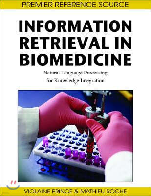 Information Retrieval in Biomedicine: Natural Language Processing for Knowledge Integration
