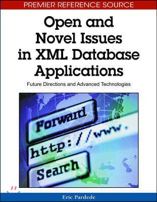 Open and Novel Issues in XML Database Applications: Future Directions and Advanced Technologies