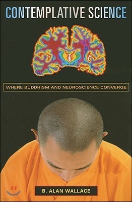 Contemplative Science: Where Buddhism and Neuroscience Converge