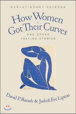 How Women Got Their Curves and Other Just-So Stories: Evolutionary Enigmas