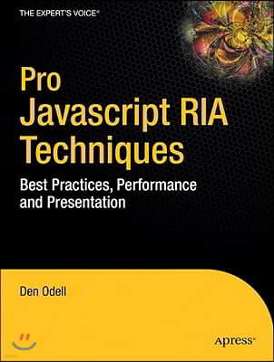 Pro JavaScript RIA Techniques: Best Practices, Performance, and Presentation
