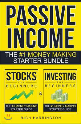Passive Income: Investing for Beginners & Stocks for Beginners: The #1 Money Making Starter Guide