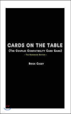 Cards On The Table: (The Couples Compatibility Card Game) - The Handbook Edition