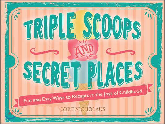 Triple Scoops and Secret Places