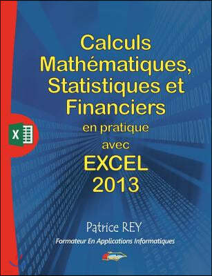 calculs mathematiques, statistiques et financiers avec excel 2013