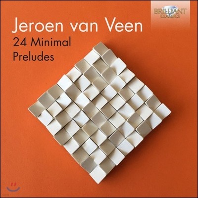 Jeroen van Veen ο  : 24 ̴ϸ  (Jeroen Van Veen: 24 Minimal Preludes)