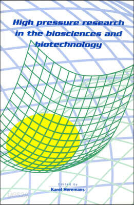 High Pressure Research in the Biosciences and Biotechnology