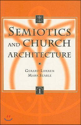 Semiotics and Church Architecture: Applying the Semiotics of A.J. Greimas and the Paris School to the Analysis of Church Buildings