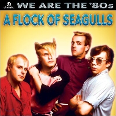 A Flock Of Seagulls - We Are The '80s