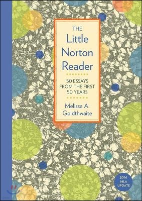 The Little Norton Reader: 50 Essays from the First 50 Years, with 2016 MLA Update