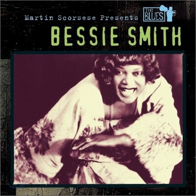 Bessie Smith - Martin Scorsese Presents The Blues