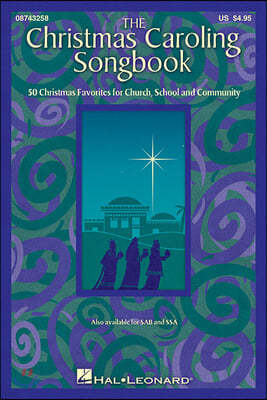 The Christmas Caroling Songbook: Satb Collection