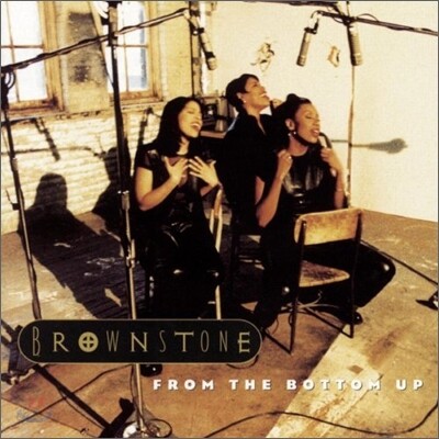 Brownstone - From The Bottom Up