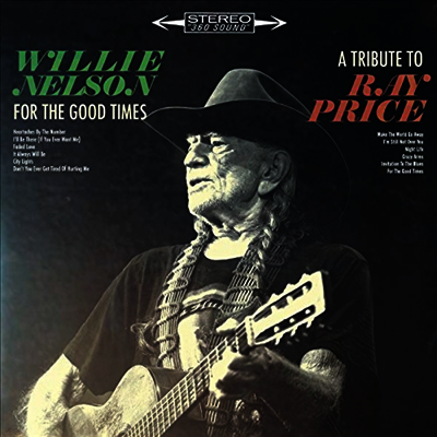 Willie Nelson — For The Good Times: A Tribute To Ray Price 앨범 커버