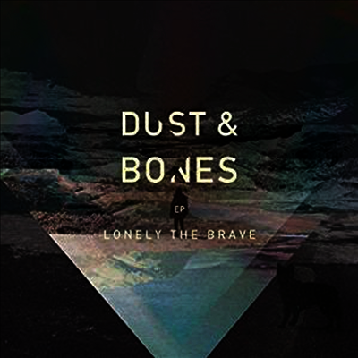 Lonely The Brave — Dust & Bones (EP) 앨범 커버