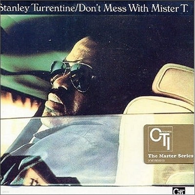 Stanley Turrentine - Don't Mess With Mister T (Remaster, Bonus Track)