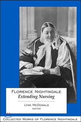 Florence Nightingale: Extending Nursing