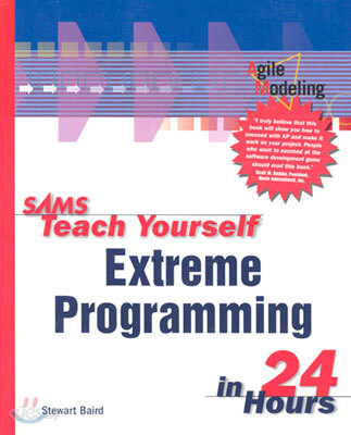 Sams Teach Yourself Extreme Programming in 24 Hours - 예스24
