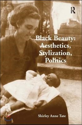 Black Beauty: Aesthetics, Stylization, Politics