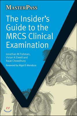 The Insider's Guide to the Mrcs Clinical Examination