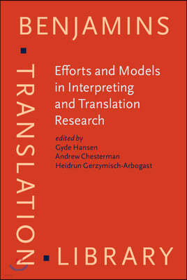 Efforts and Models in Interpreting and Translation Research