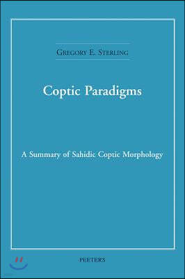 Coptic Paradigms: A Summary of Sahidic Coptic Morphology