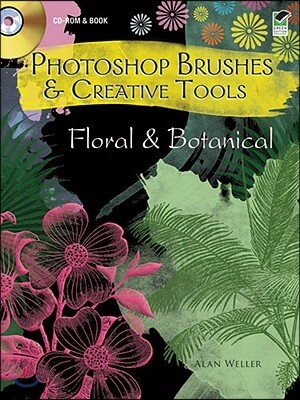 Photoshop Brushes & Creative Tools: Floral and Botanical [With CDROM]