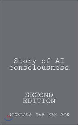 Story of AI Consciousness: Second Edition