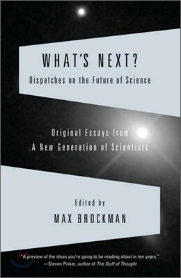 What's Next?: Dispatches on the Future of Science